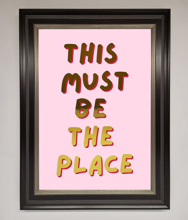 This Must Be The Place Pink Foil Print - Hi Society