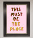 This Must Be The Place Pink Foil Print - Hi Society