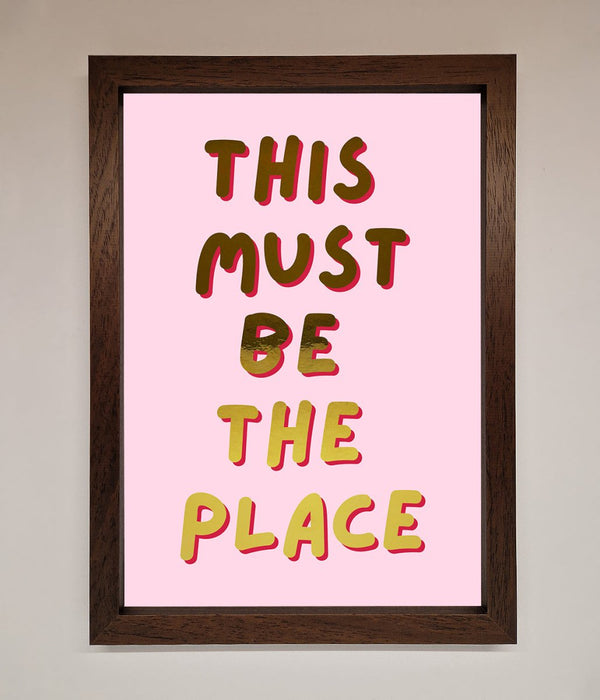 This Must Be The Place Pink Foil Print - Hi Society