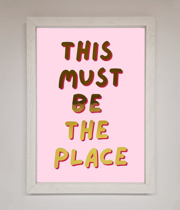 This Must Be The Place Pink Foil Print - Hi Society