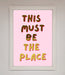 This Must Be The Place Pink Foil Print - Hi Society