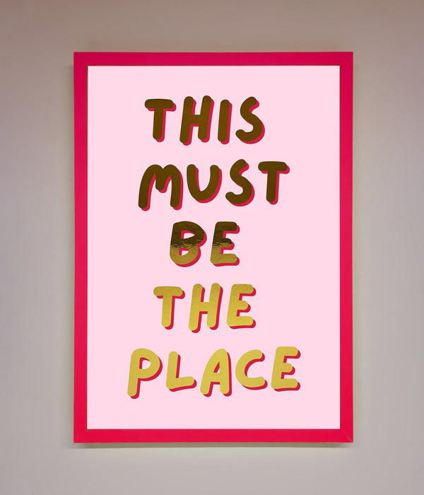 This Must Be The Place Pink Foil Print - Hi Society