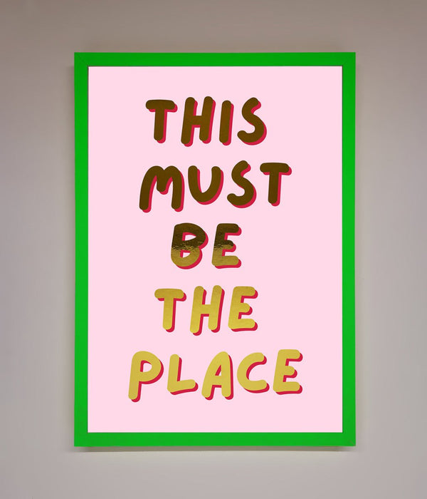 This Must Be The Place Pink Foil Print - Hi Society