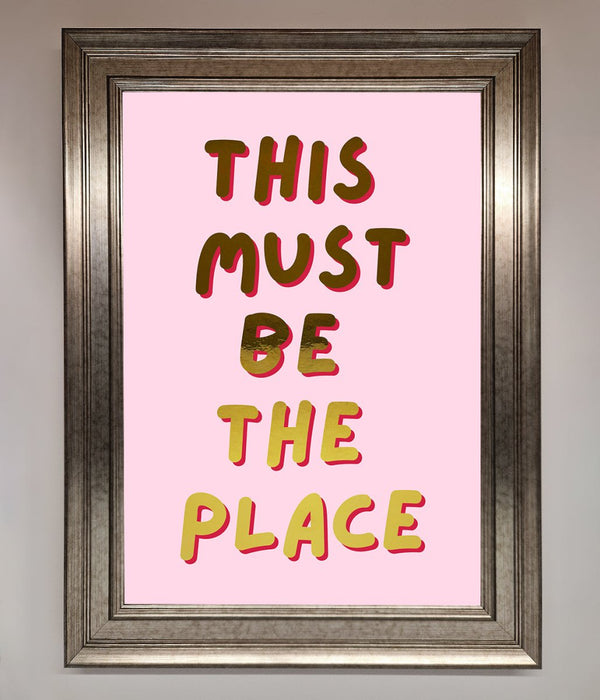 This Must Be The Place Pink Foil Print - Hi Society
