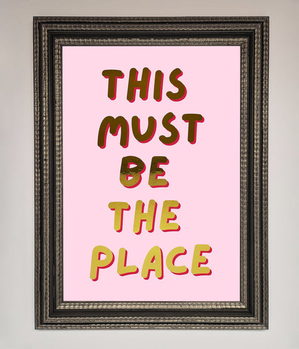 This Must Be The Place Pink Foil Print - Hi Society