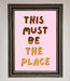This Must Be The Place Pink Foil Print - Hi Society