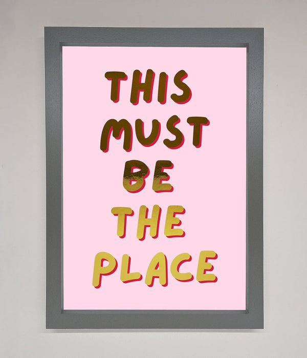 This Must Be The Place Pink Foil Print - Hi Society