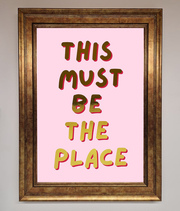This Must Be The Place Pink Foil Print - Hi Society
