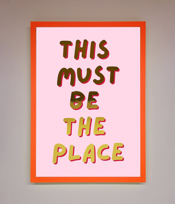 This Must Be The Place Pink Foil Print - Hi Society