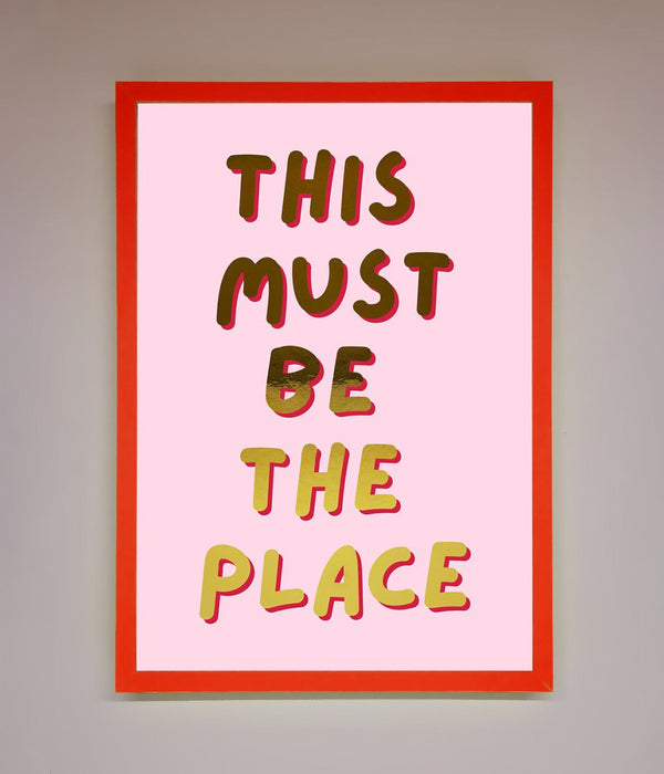 This Must Be The Place Pink Foil Print - Hi Society