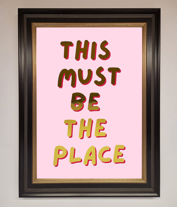 This Must Be The Place Pink Foil Print - Hi Society