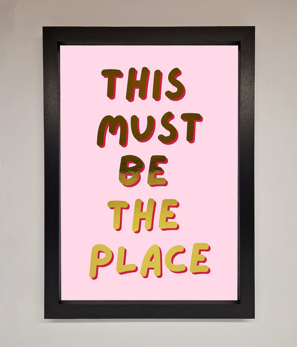 This Must Be The Place Pink Foil Print - Hi Society