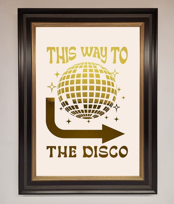 This Way To The Disco Foil Print - Hi Society