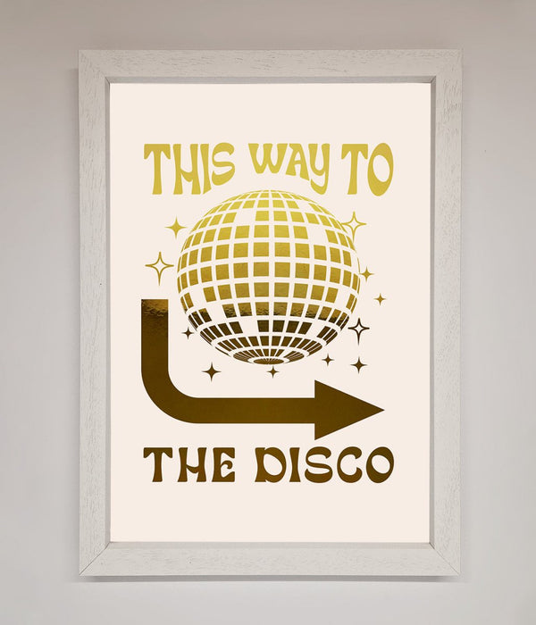 This Way To The Disco Foil Print - Hi Society