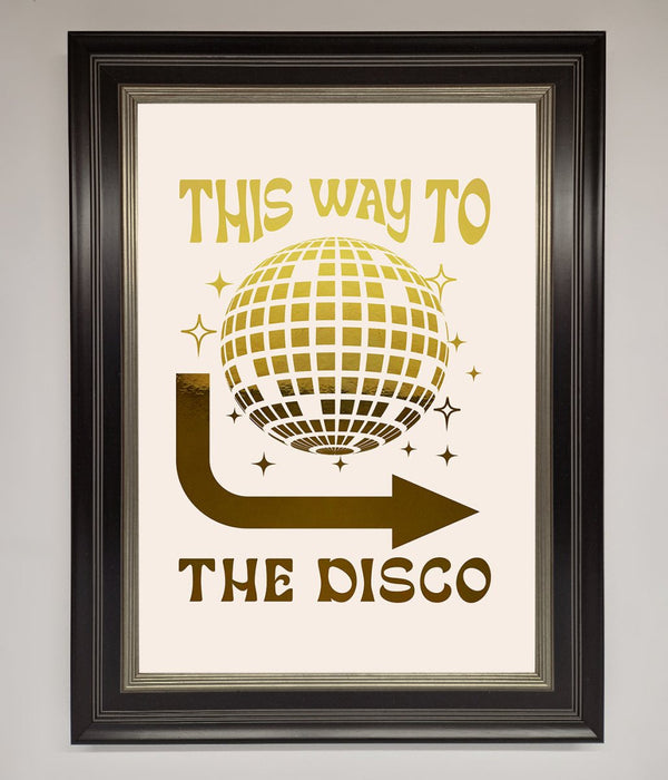 This Way To The Disco Foil Print - Hi Society