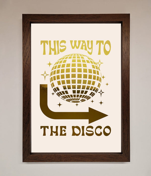 This Way To The Disco Foil Print - Hi Society