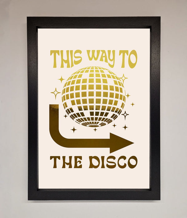 This Way To The Disco Foil Print - Hi Society