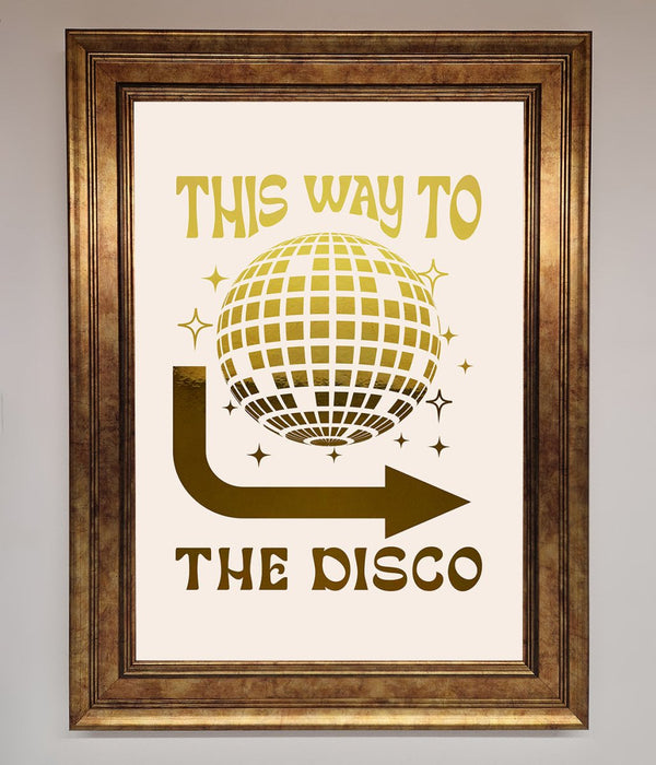 This Way To The Disco Foil Print - Hi Society