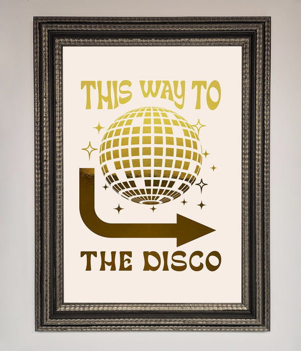 This Way To The Disco Foil Print - Hi Society