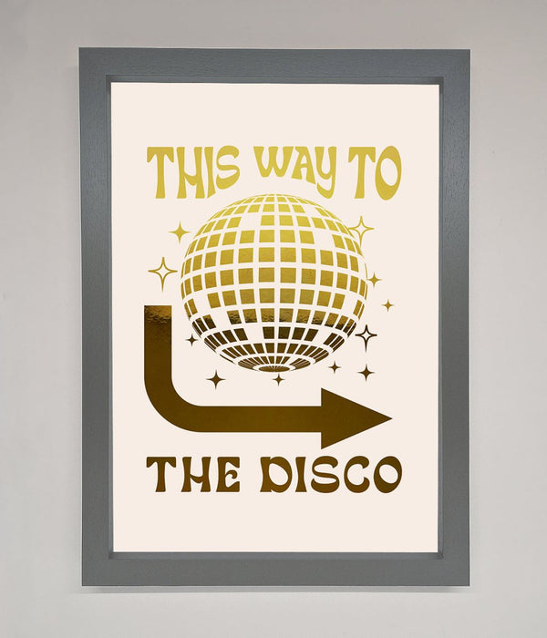 This Way To The Disco Foil Print - Hi Society