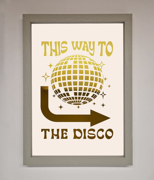 This Way To The Disco Foil Print - Hi Society