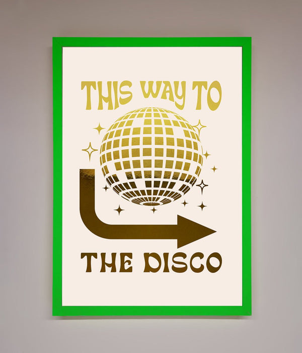 This Way To The Disco Foil Print - Hi Society