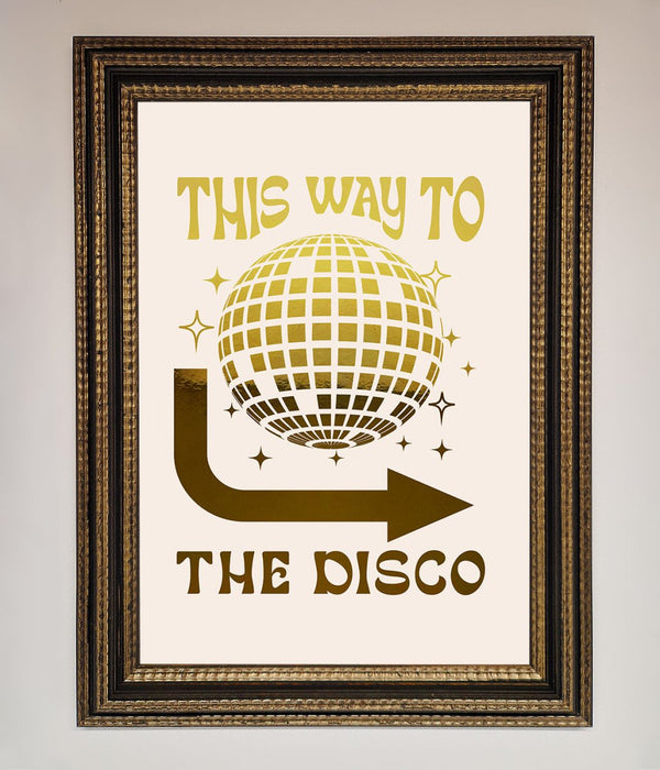 This Way To The Disco Foil Print - Hi Society