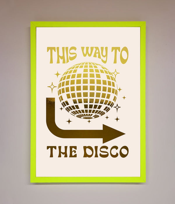 This Way To The Disco Foil Print - Hi Society