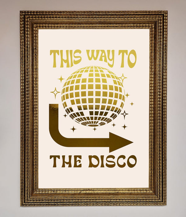 This Way To The Disco Foil Print - Hi Society