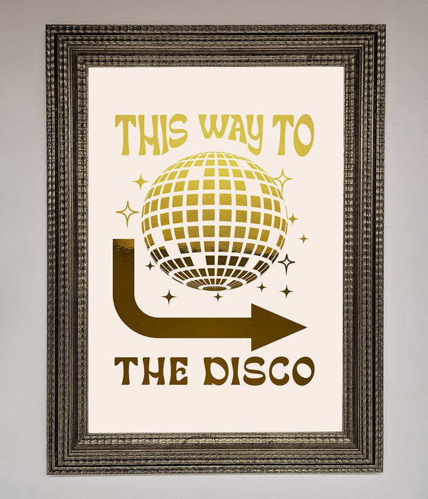This Way To The Disco Foil Print - Hi Society