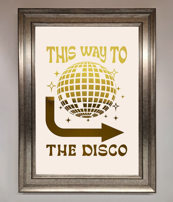 This Way To The Disco Foil Print - Hi Society