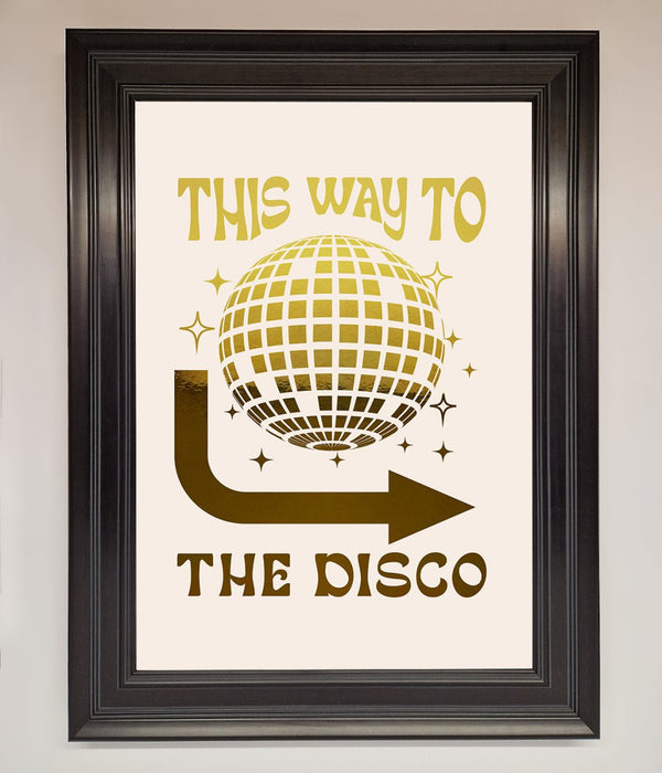 This Way To The Disco Foil Print - Hi Society