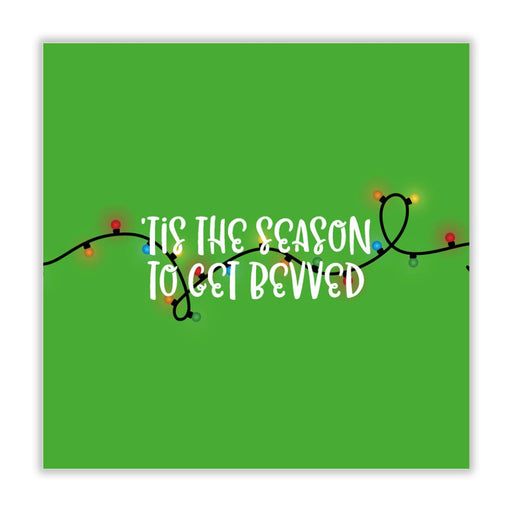 Tis The Season To Get Bevved Christmas Card - Greeting &