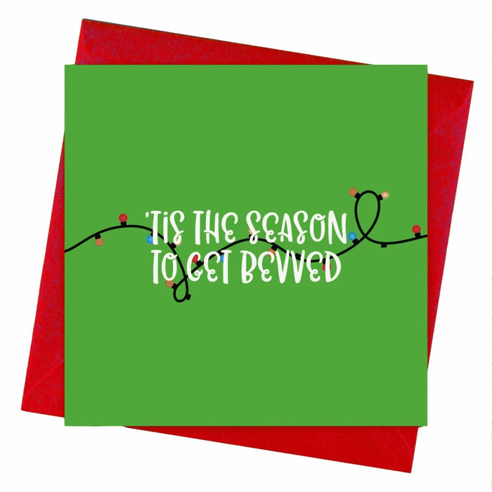 Tis The Season To Get Bevved Christmas Card - Hi Society