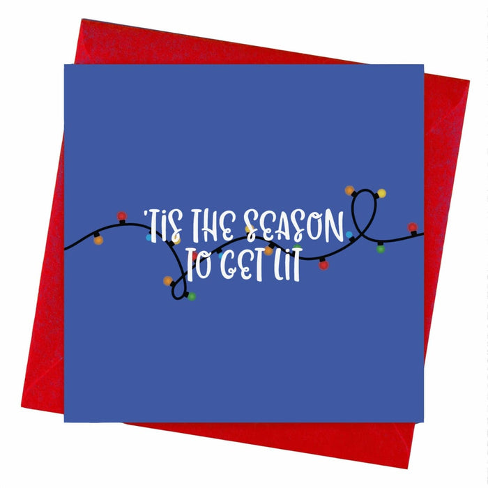 Tis The Season To Get Lit Christmas Card - Hi Society
