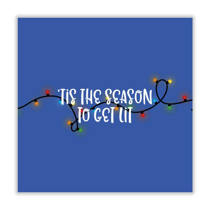 Tis The Season To Get Lit Christmas Card - Greeting & Note
