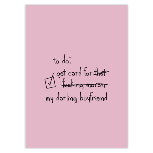 To Do: Buy That Moron A Birthday Card │ Boyfriend - Greeting