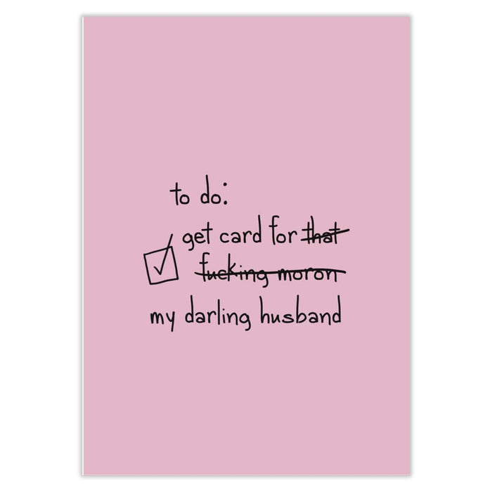 To Do: Buy That Moron A Birthday Card │ Husband - Greeting &
