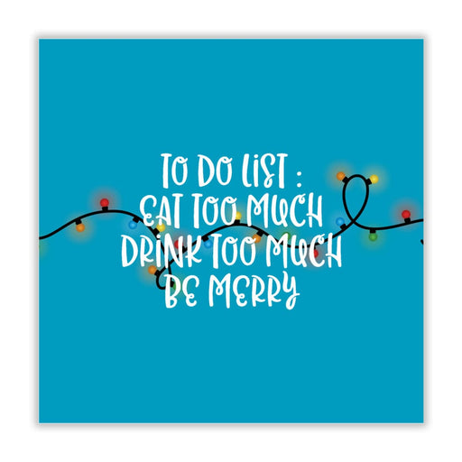 To Do List: Eat Drink Be Merry Christmas Card - Greeting &