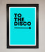 To The Disco Blue Framed Poster - Hi Society