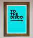 To The Disco Blue Framed Poster - Hi Society
