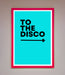 To The Disco Blue Framed Poster - Hi Society