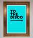 To The Disco Blue Framed Poster - Hi Society