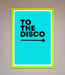 To The Disco Blue Framed Poster - Hi Society