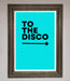 To The Disco Blue Framed Poster - Hi Society