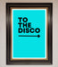 To The Disco Blue Framed Poster - Hi Society