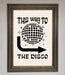 To The Disco Framed Poster - Hi Society