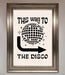 To The Disco Framed Poster - Hi Society
