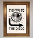 To The Disco Framed Poster - Hi Society