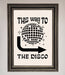 To The Disco Framed Poster - Hi Society